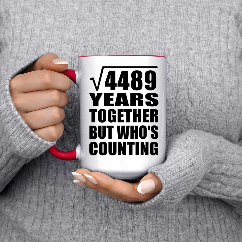 67th Anniversary Square Root of 4489 Years Who's Counting - 15oz Accent Mug Red