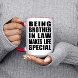 Being Brother In Law Makes Life Special - 15oz Accent Mug Red