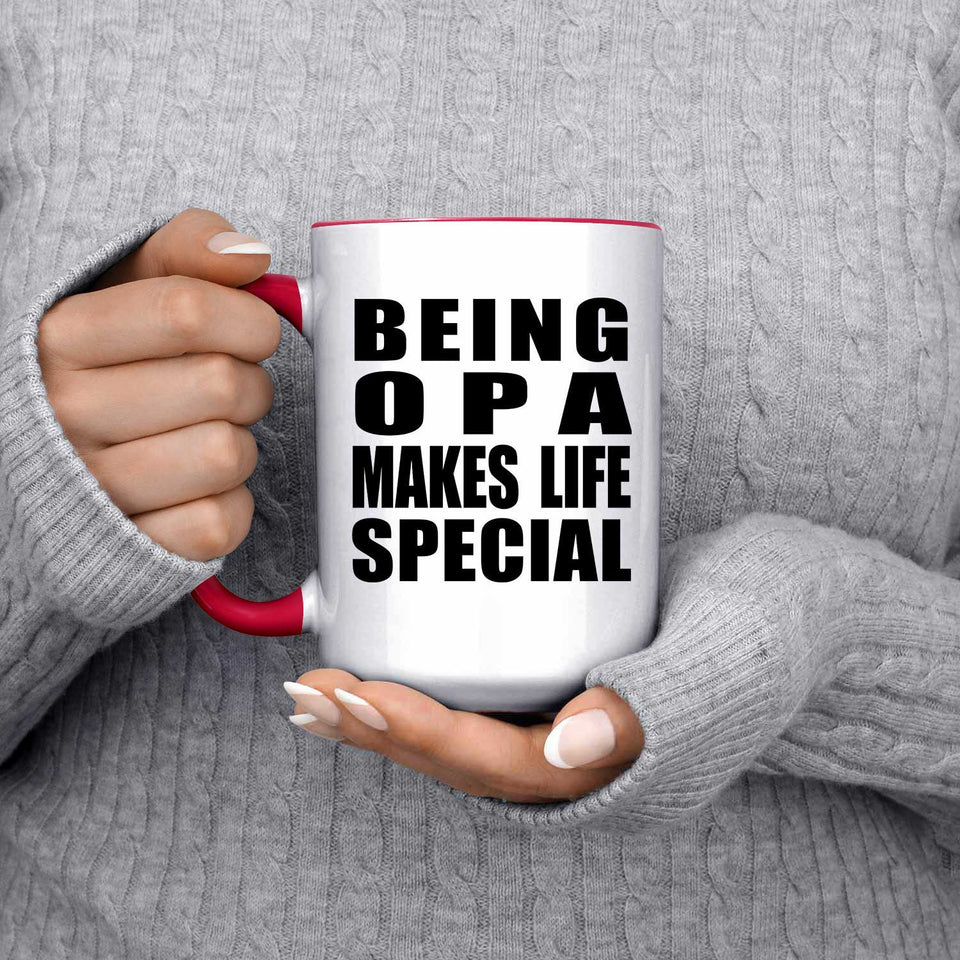 Being Opa Makes Life Special - 15oz Accent Mug Red