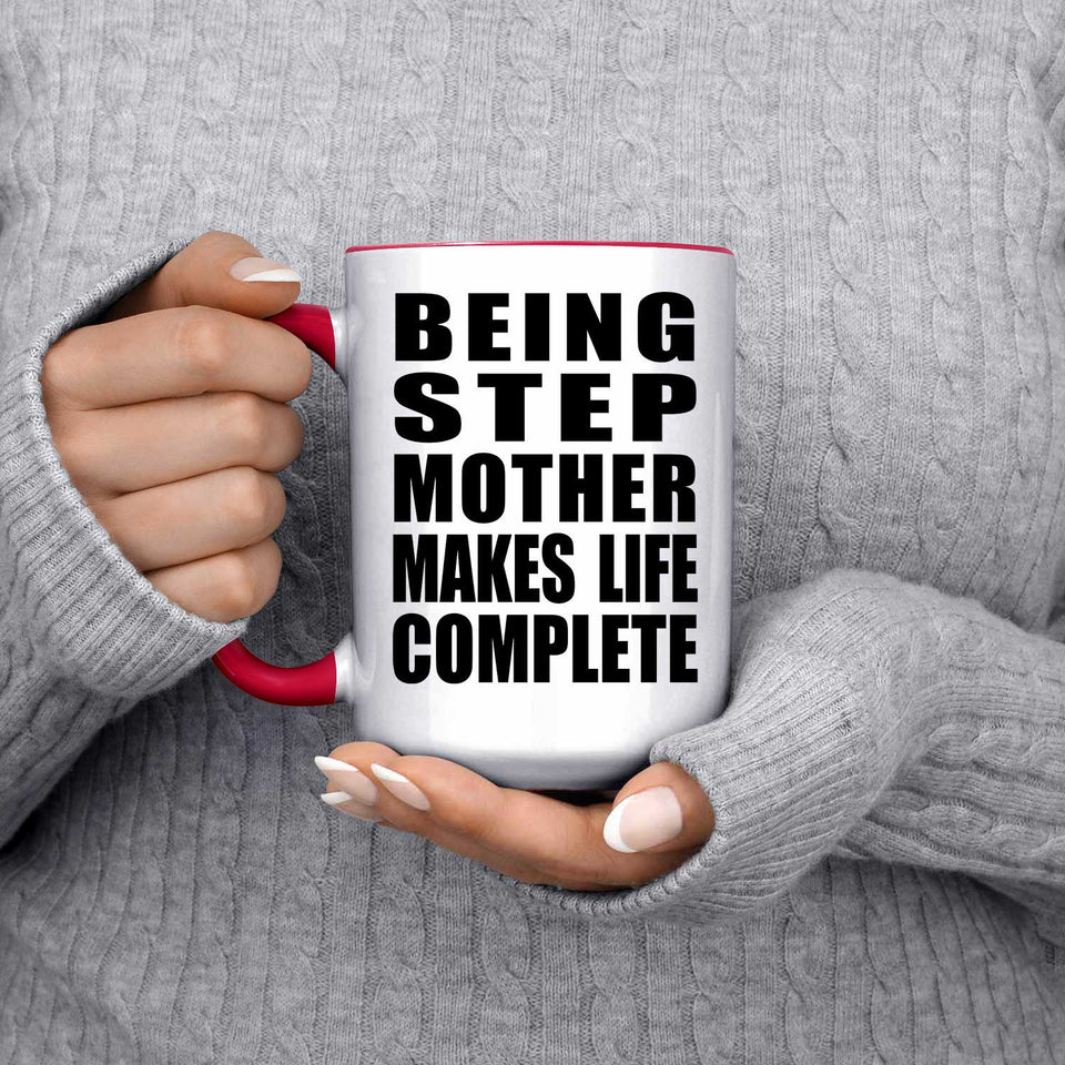 Being Step Mother Makes Life Complete - 15oz Accent Mug Red