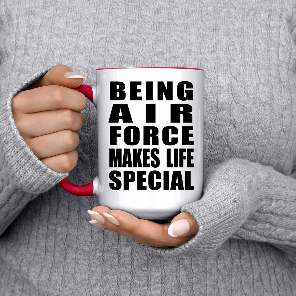 Being Air Force Makes Life Special - 15oz Accent Mug Red