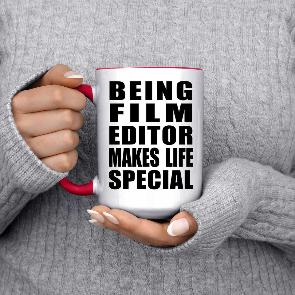 Being Film Editor Makes Life Special - 15oz Accent Mug Red