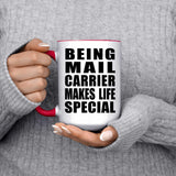 Being Mail Carrier Makes Life Special - 15oz Accent Mug Red