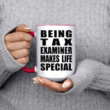 Being Tax Examiner Makes Life Special - 15oz Accent Mug Red