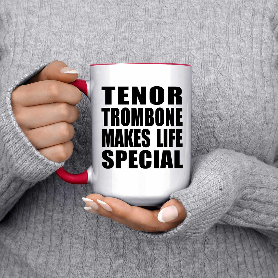 Tenor Trombone Makes Life Special - 15oz Accent Mug Red