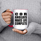 Cor Anglais Makes Life Complete - 15oz Accent Mug Red