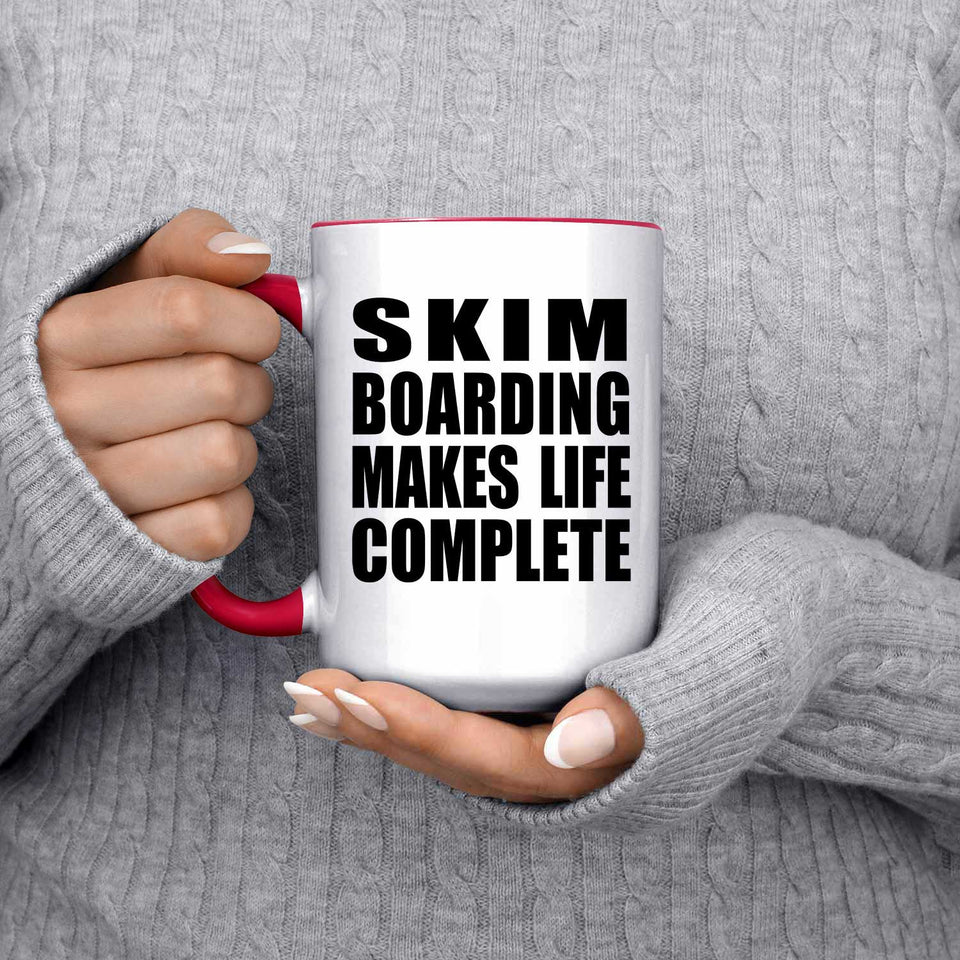 Skim Boarding Makes Life Complete - 15oz Accent Mug Red