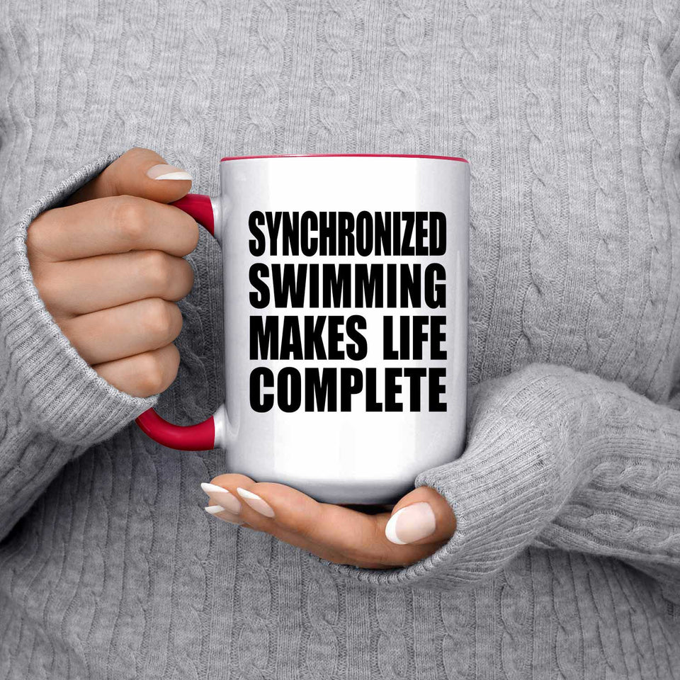 Synchronized Swimming Makes Life Complete - 15oz Accent Mug Red