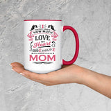 How Much Love Could Hold Until Called Me Mom - 15oz Accent Mug Red