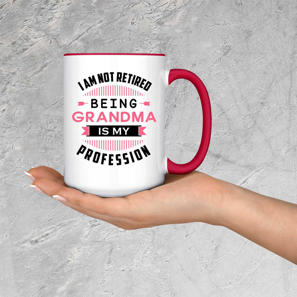 I Am Not Retired, Being Grandma Is My Profession - 15oz Accent Mug Red