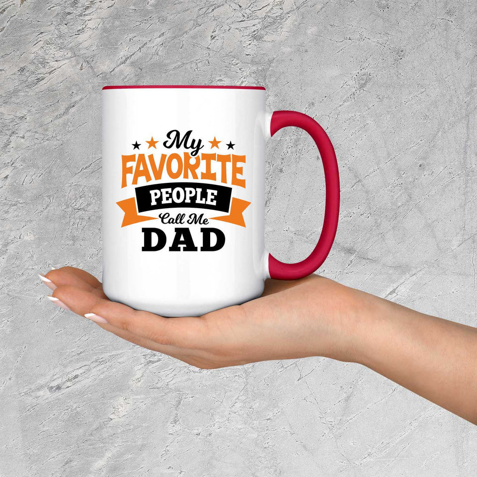 My Favorite People Call Me Dad - 15oz Accent Mug Red