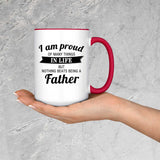 Proud of Many Things In Life, Nothing Beats Being a Father - 15oz Accent Mug Red