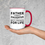 Father and Daughter, Best Friends For Life - 15oz Accent Mug Red
