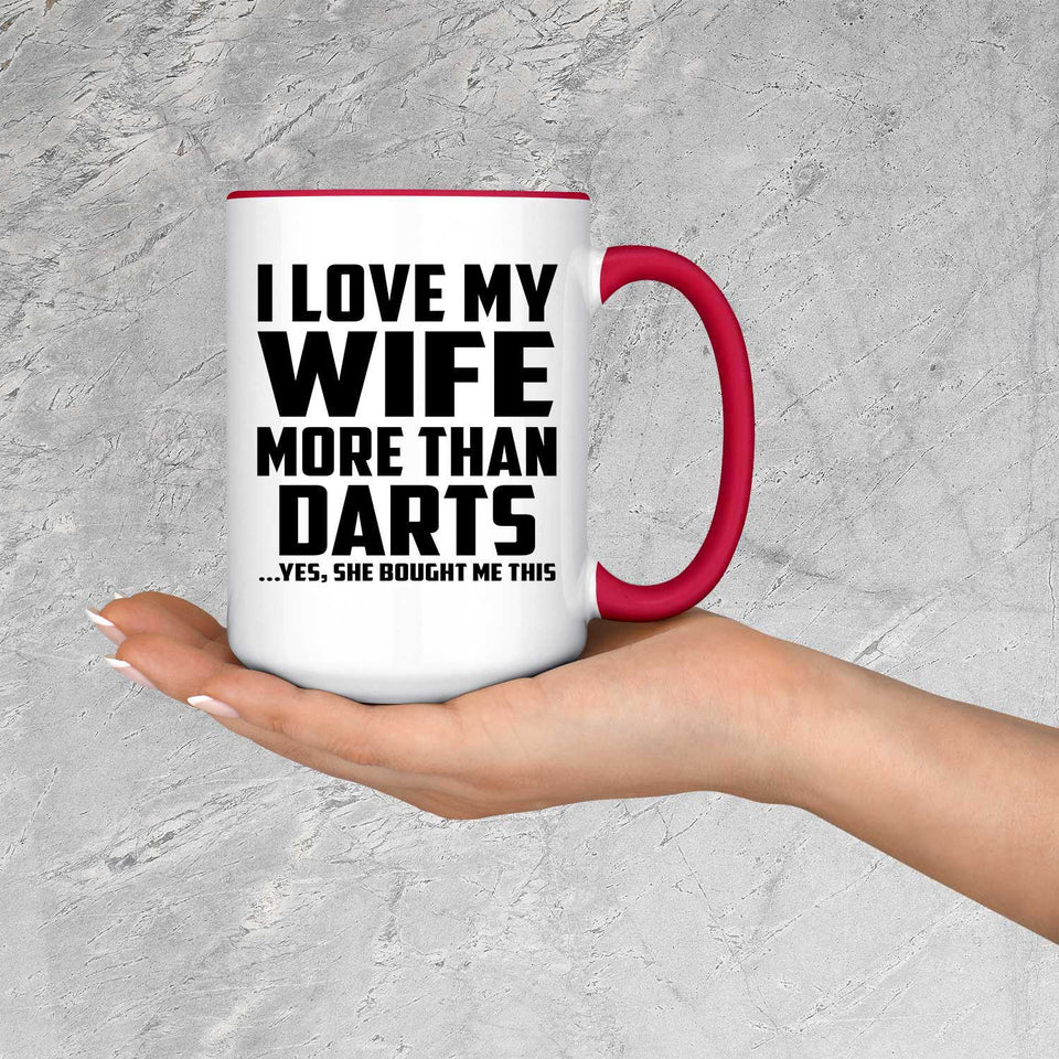 I Love My Wife More Than Darts - 15oz Accent Mug Red