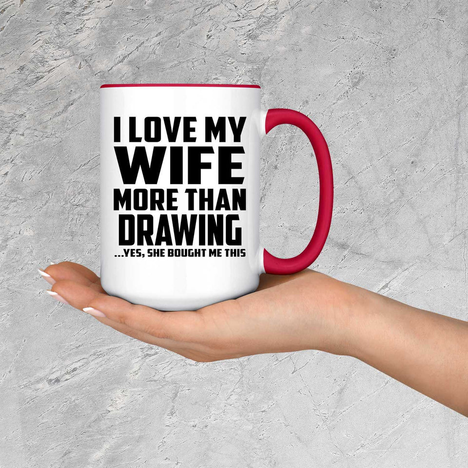 I Love My Wife More Than Drawing - 15oz Accent Mug Red