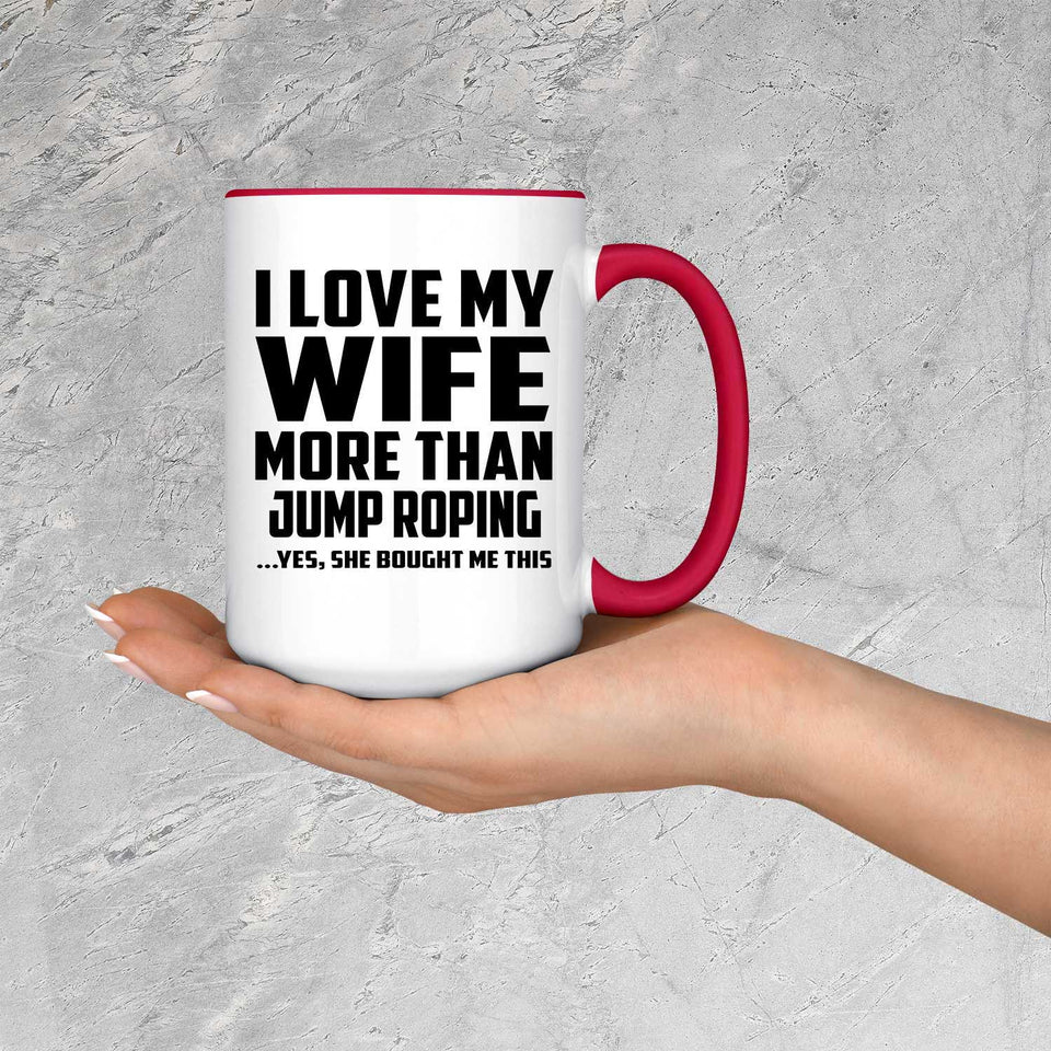 I Love My Wife More Than Jump Roping - 15oz Accent Mug Red