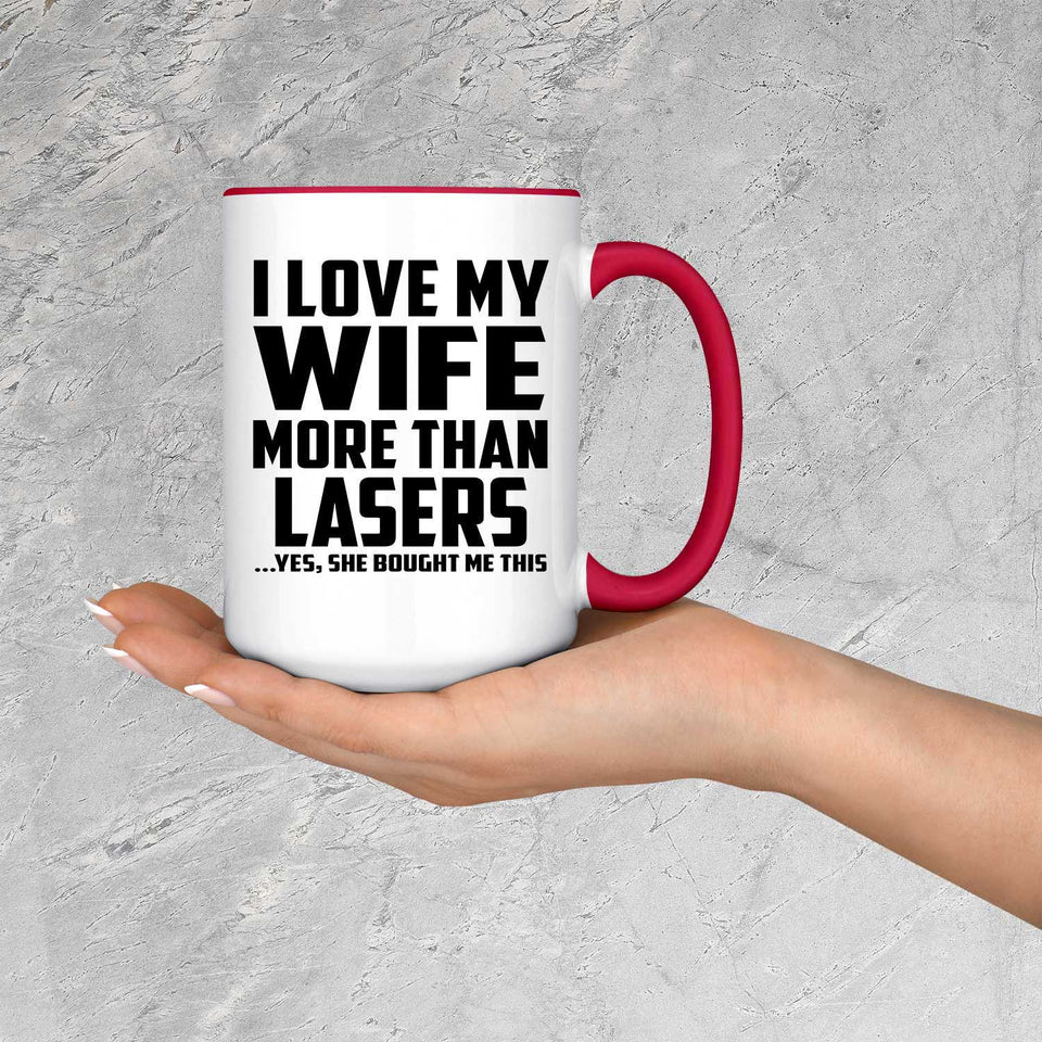 I Love My Wife More Than Lasers - 15oz Accent Mug Red