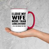 I Love My Wife More Than Learning An Instrument - 15oz Accent Mug Red