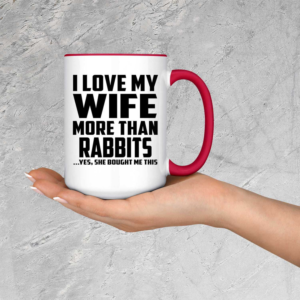 I Love My Wife More Than Rabbits - 15oz Accent Mug Red