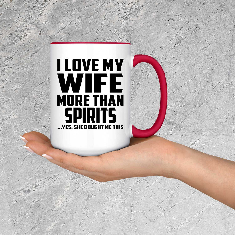 I Love My Wife More Than Spirits - 15oz Accent Mug Red