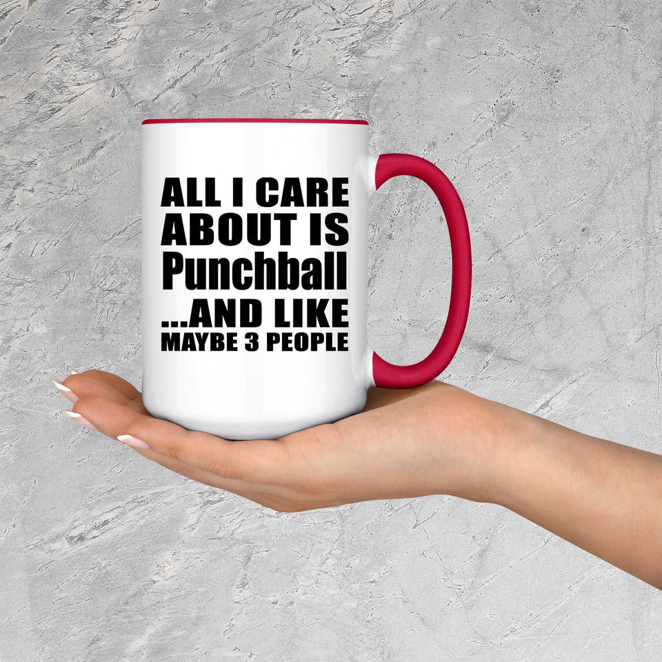 All I Care About Is Punchball - 15oz Accent Mug Red