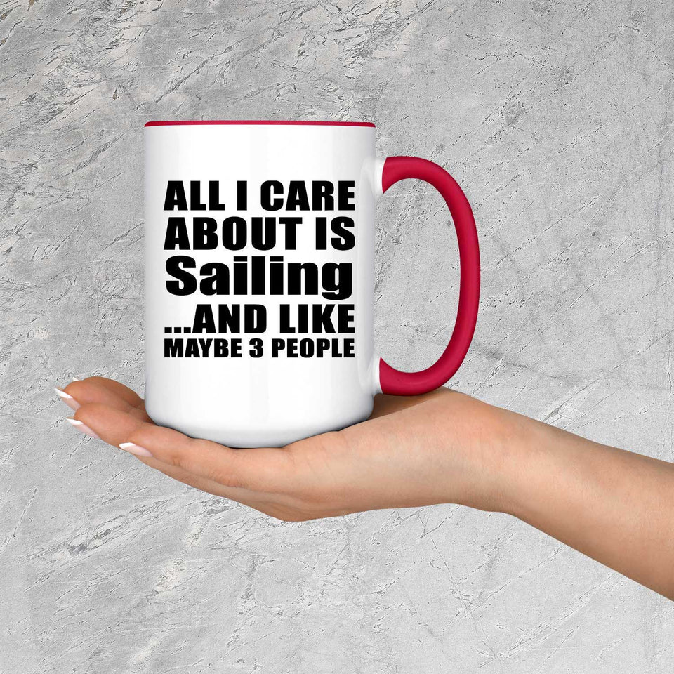 All I Care About Is Sailing - 15oz Accent Mug Red