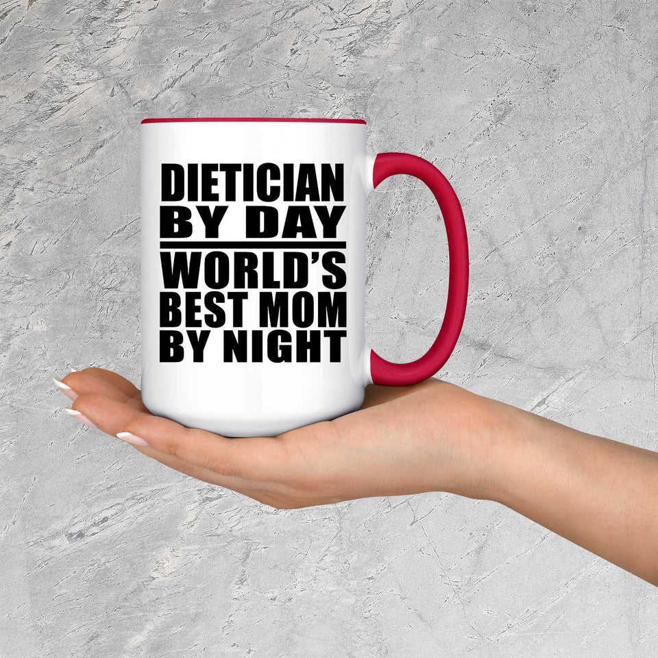 Dietician By Day World's Best Mom By Night - 15oz Accent Mug Red