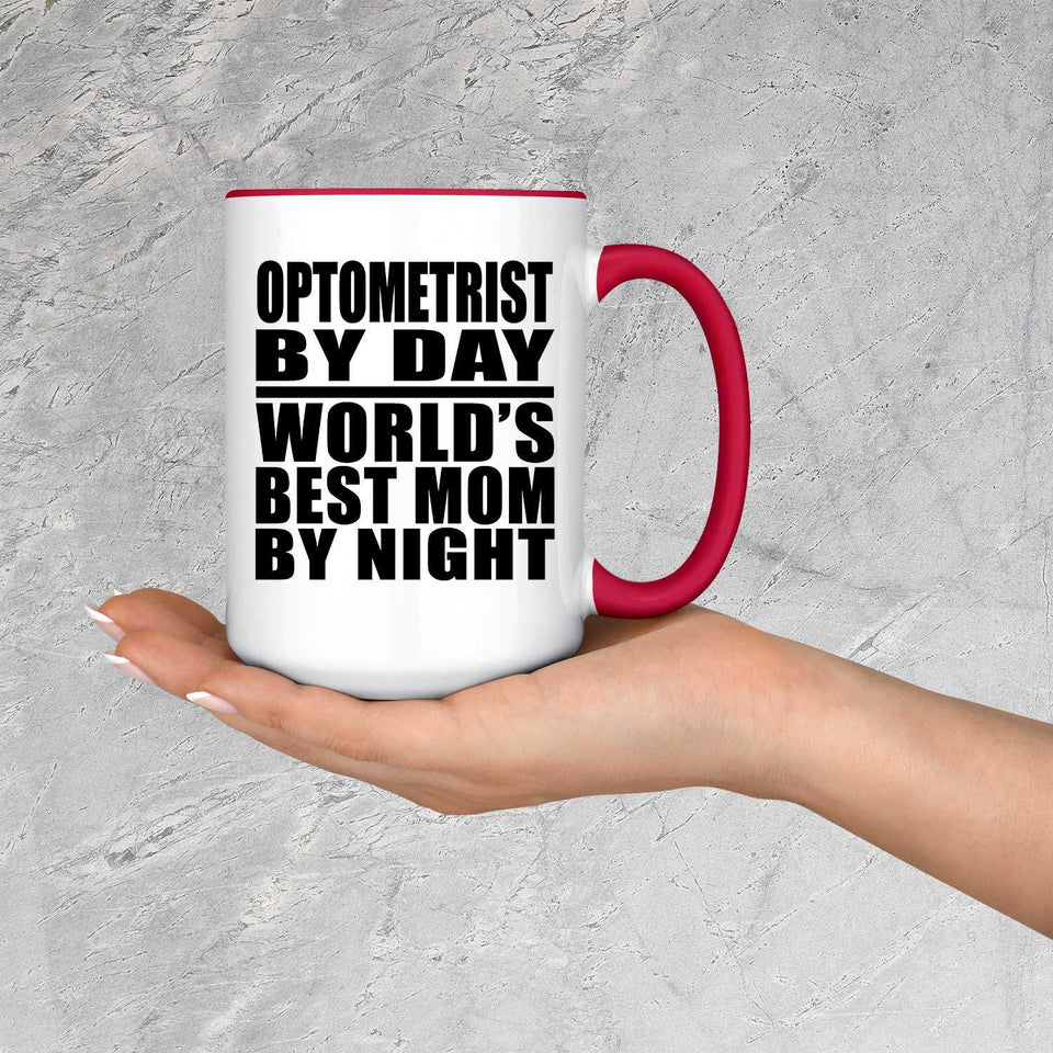 Optometrist By Day World's Best Mom By Night - 15oz Accent Mug Red