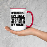 Optometrist By Day World's Best Mom By Night - 15oz Accent Mug Red