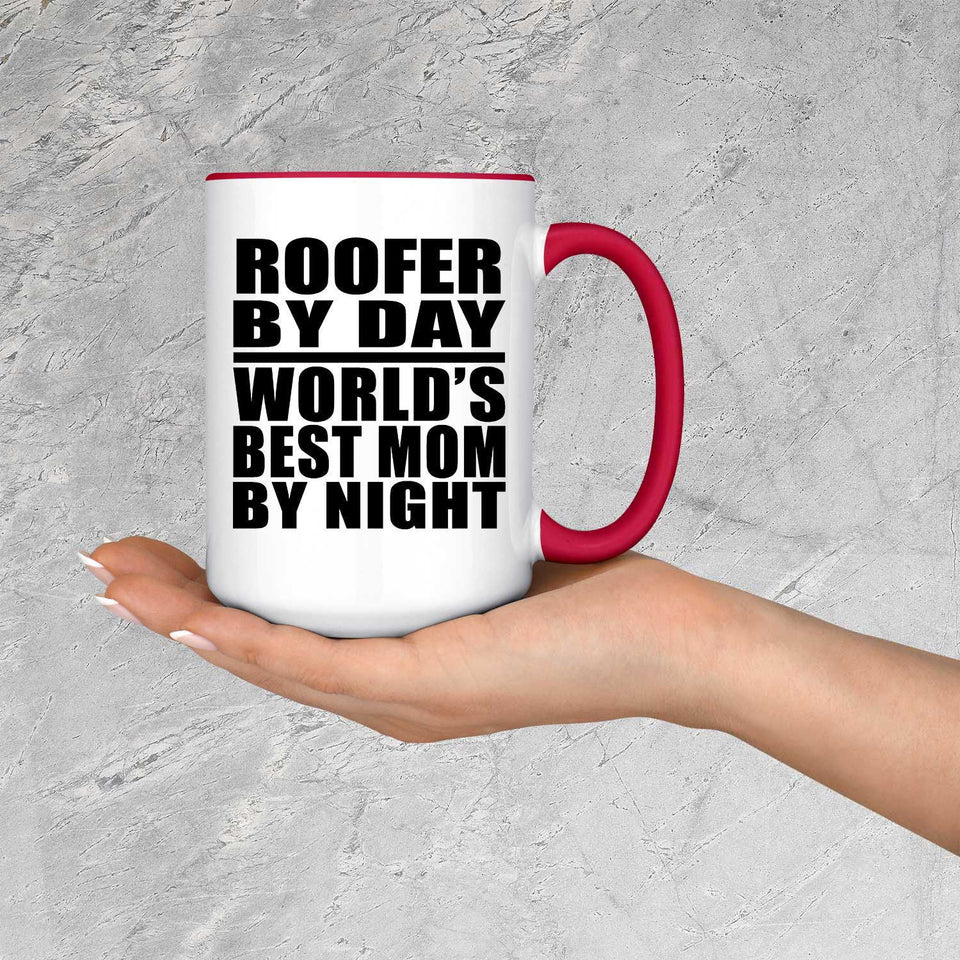 Roofer By Day World's Best Mom By Night - 15oz Accent Mug Red