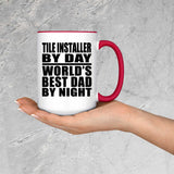 Tile Installer By Day World's Best Dad By Night - 15oz Accent Mug Red