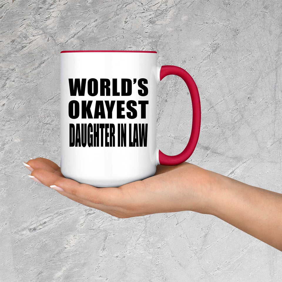World's Okayest Daughter In Law - 15oz Accent Mug Red