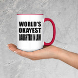 World's Okayest Daughter In Law - 15oz Accent Mug Red