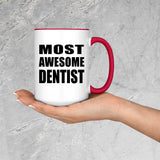 Most Awesome Dentist - 15oz Accent Mug Red