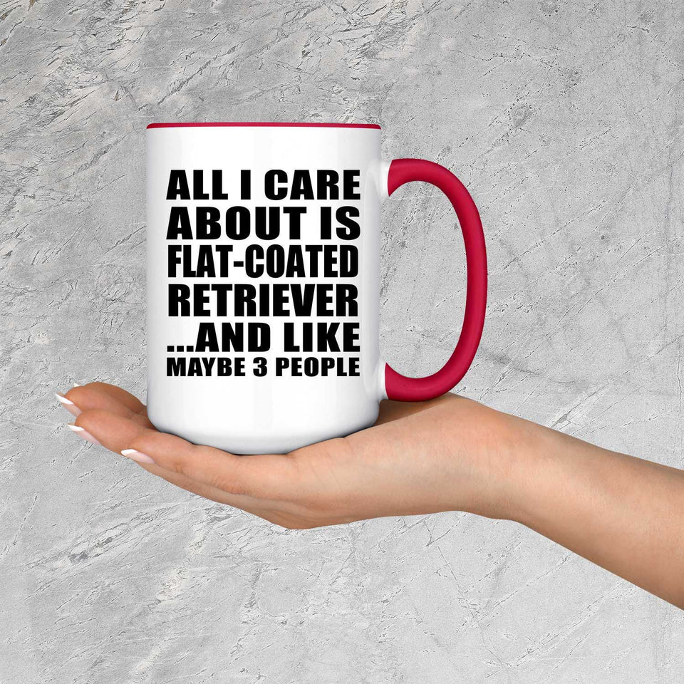 All I Care About Is Flat-Coated Retriever - 15oz Accent Mug Red