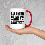 All I Need Is Love And A Sawet Cat - 15oz Accent Mug Red