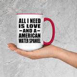 All I Need Is Love And A American Water Spaniel - 15oz Accent Mug Red
