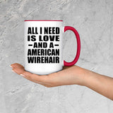 All I Need Is Love And A American Wirehair - 15oz Accent Mug Red