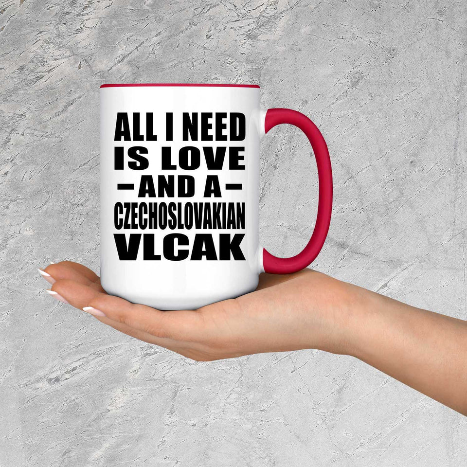 All I Need Is Love And A Czechoslovakian Vlcak - 15oz Accent Mug Red