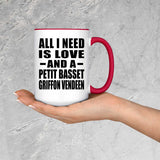 All I Need Is Love And A Petit Basset Griffon Vendeen - 15oz Accent Mug Red
