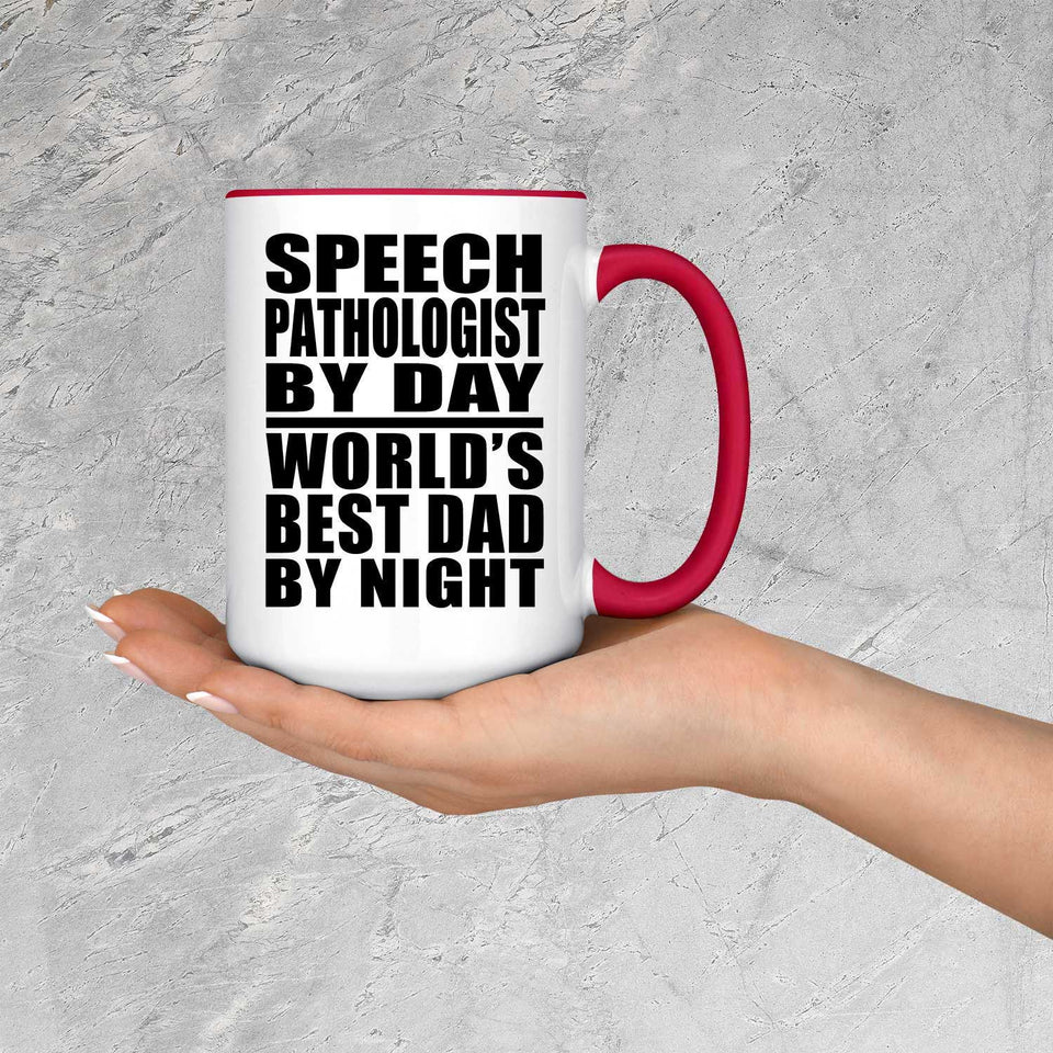 Speech Pathologist By Day World's Best Dad By Night - 15oz Accent Mug Red