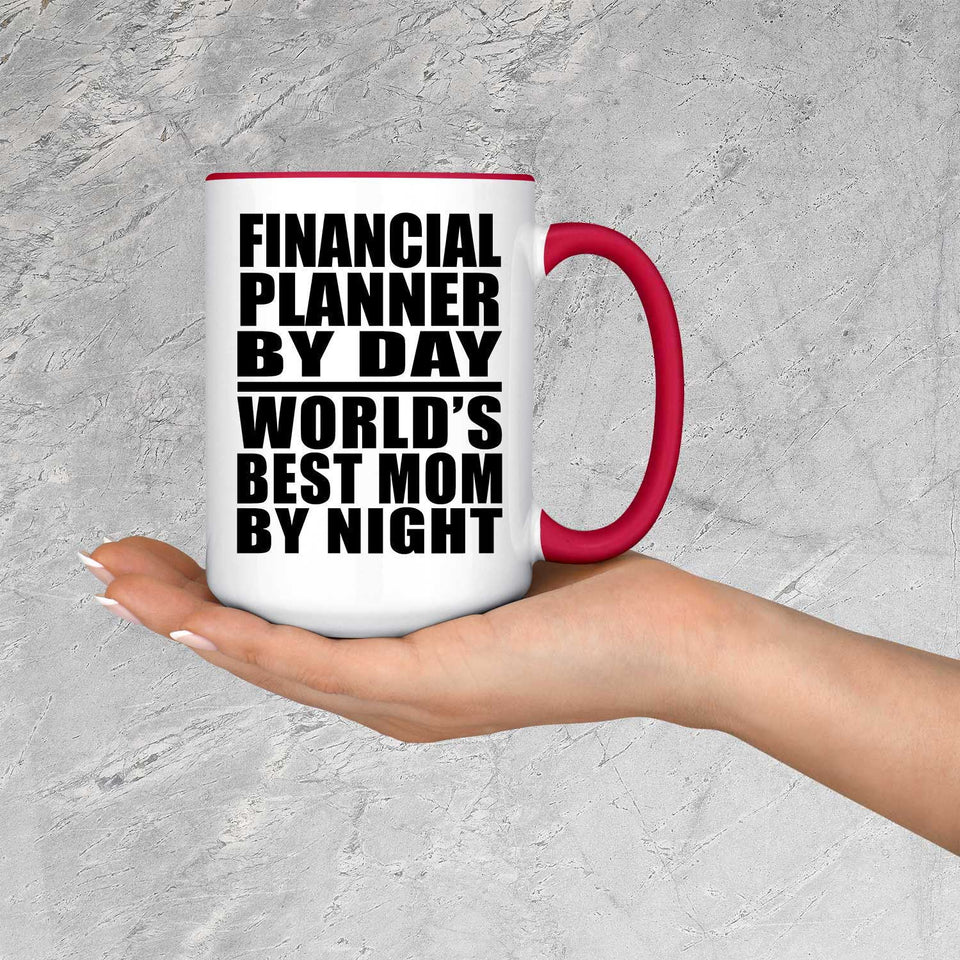 Financial Planner By Day World's Best Mom By Night - 15oz Accent Mug Red