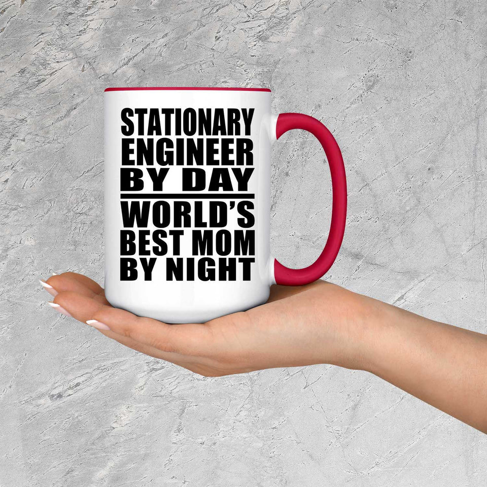 Stationary Engineer By Day World's Best Mom By Night - 15oz Accent Mug Red