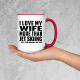 I Love My Wife More Than Jet Skiing - 15oz Accent Mug Red