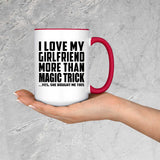 I Love My Girlfriend More Than Magic Trick - 15oz Accent Mug Red