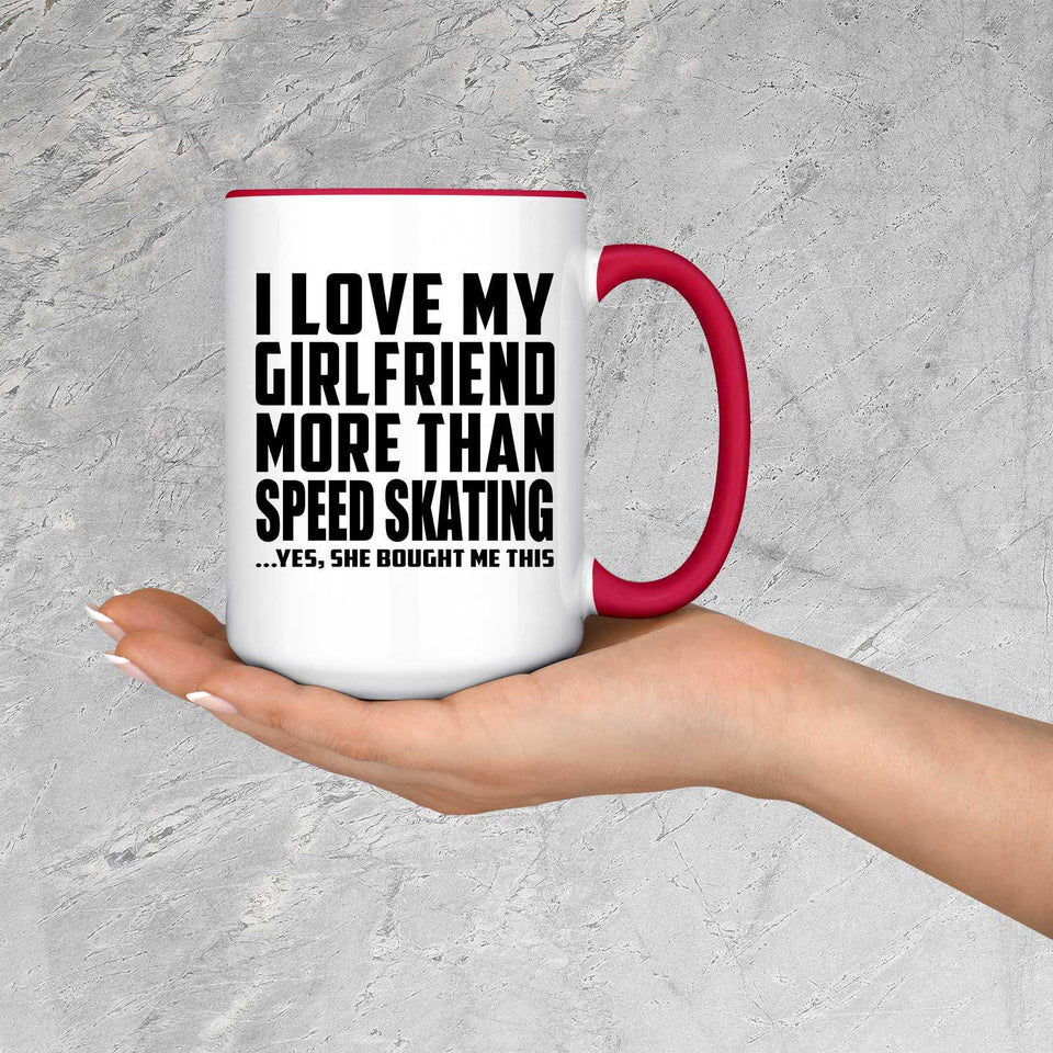 I Love My Girlfriend More Than Speed Skating - 15oz Accent Mug Red