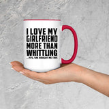 I Love My Girlfriend More Than Whittling - 15oz Accent Mug Red