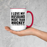 I Love My Husband More Than Hockey - 15oz Accent Mug Red