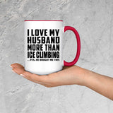 I Love My Husband More Than Ice Climbing - 15oz Accent Mug Red