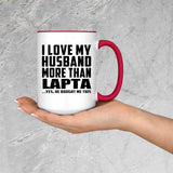 I Love My Husband More Than Lapta - 15oz Accent Mug Red